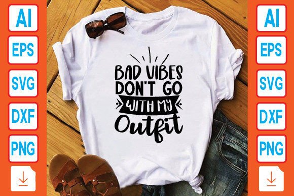 Bad Vibes Don t Go with My Outfit